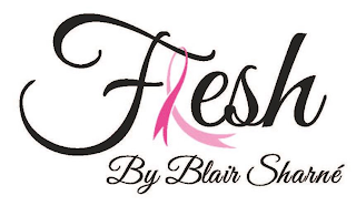 FLESH BY BLAIR SHARNÉ