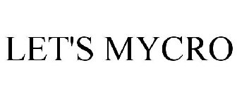 LET'S MYCRO
