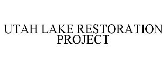 UTAH LAKE RESTORATION PROJECT