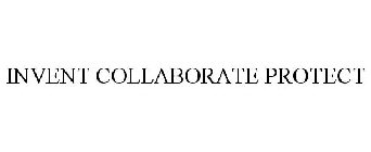 INVENT COLLABORATE PROTECT