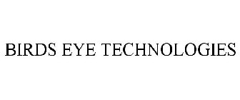 BIRDS EYE TECHNOLOGIES