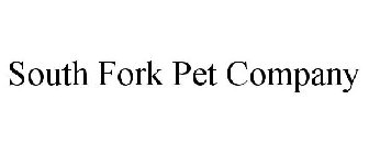 SOUTH FORK PET COMPANY