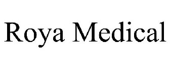 ROYA MEDICAL