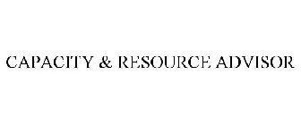 CAPACITY & RESOURCE ADVISOR