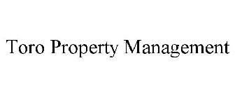 TORO PROPERTY MANAGEMENT