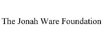 THE JONAH WARE FOUNDATION