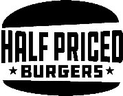 HALF PRICED BURGERS