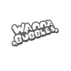 WANNA BUBBLES