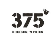 375 CHICKEN 'N FRIES