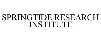 SPRINGTIDE RESEARCH INSTITUTE