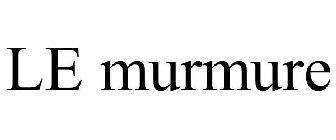 LE MURMURE