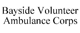 BAYSIDE VOLUNTEER AMBULANCE CORPS