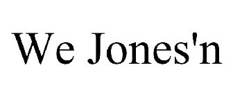 WE JONES'N