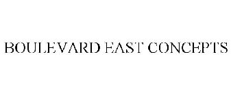 BOULEVARD EAST CONCEPTS