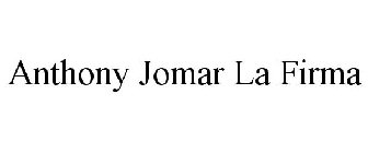 ANTHONY JOMAR LA FIRMA
