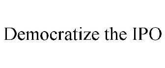 DEMOCRATIZE THE IPO