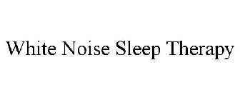 WHITE NOISE SLEEP THERAPY