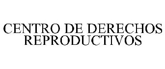 CENTRO DE DERECHOS REPRODUCTIVOS