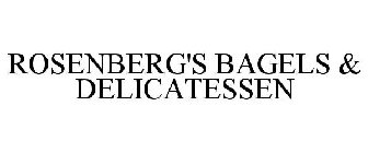 ROSENBERG'S BAGELS & DELICATESSEN