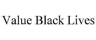 VALUE BLACK LIVES
