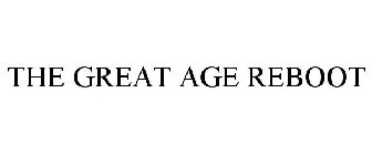 THE GREAT AGE REBOOT