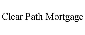 CLEAR PATH MORTGAGE