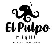 EL PULPO MIAMI YOU'RE PART OF THIS PLACE