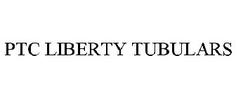 PTC LIBERTY TUBULARS