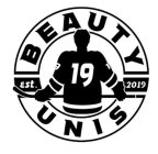 BEAUTY UNIS 19 EST. 2019