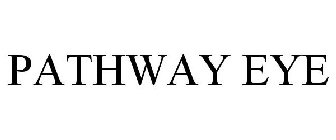 PATHWAY EYE