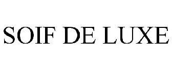 SOIF DE LUXE