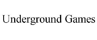 UNDERGROUND GAMES