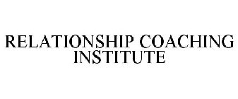 RELATIONSHIP COACHING INSTITUTE