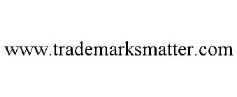 WWW.TRADEMARKSMATTER.COM