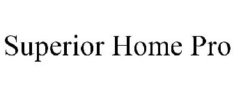 SUPERIOR HOME PRO