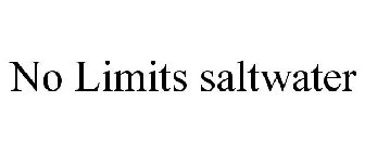 NO LIMITS SALTWATER