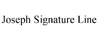 JOSEPH SIGNATURE LINE