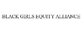 BLACK GIRLS EQUITY ALLIANCE