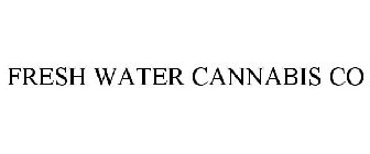 FRESH WATER CANNABIS CO