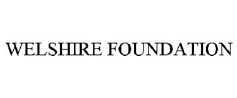 WELSHIRE FOUNDATION