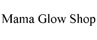 MAMA GLOW SHOP