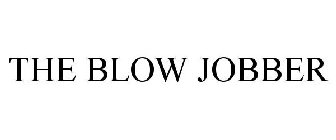 THE BLOW JOBBER