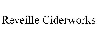 REVEILLE CIDERWORKS