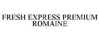 FRESH EXPRESS PREMIUM ROMAINE