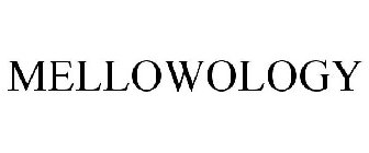 MELLOWOLOGY