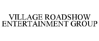 VILLAGE ROADSHOW ENTERTAINMENT GROUP