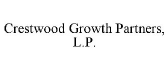 CRESTWOOD GROWTH PARTNERS, L.P.