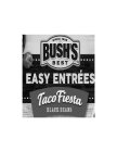 BUSH'S BEST SINCE 1908 EASY ENTREÉS TACO FIESTA BLACK BEANS