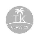 TK CLASSICS