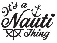 IT'S A NAUTI THING